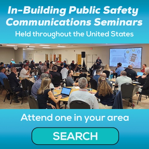 In-Building Public Safety Communications Seminars, held throughout the United States – attend one in your area