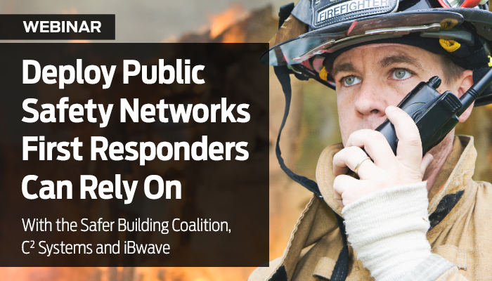 Deploying Public Safety Networks First Responders Can Rely On